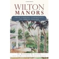 thumbnail image 1 of Pre-Owned Wilton Manors: From Farming Community to Urban Village (Paperback) by Wilton Manors Hist Soc, 1 of 1