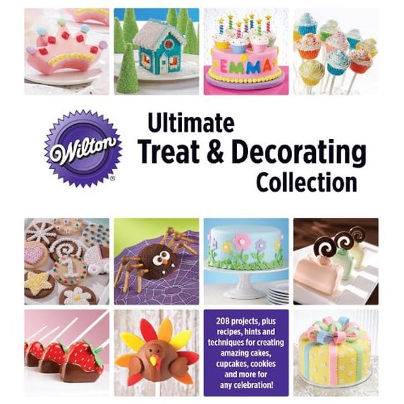 Pre-Owned Wilton Ultimate Treat & Decorating Collection (Hardcover) 1450833586 9781450833585
