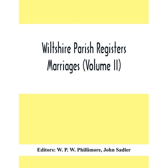 Wiltshire Parish Registers; Marriages (Volume Ii), (Paperback)