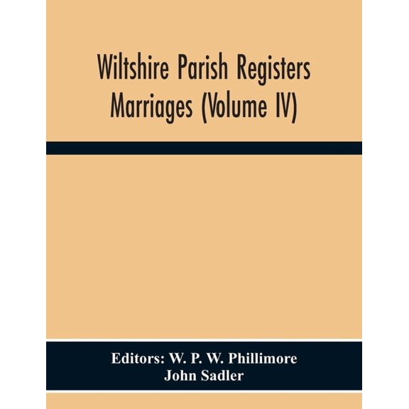 Wiltshire Parish Registers. Marriages (Volume Iv), (Paperback)