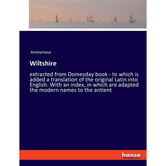 Wiltshire: extracted from Domesday book - to which is added a translation of the original Latin into English. With an in, (Paperback)