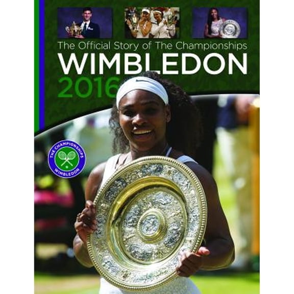 Pre-Owned Wimbledon 2016: The Official Story of the Championships (Hardcover 9781909534636) by Paul Newman