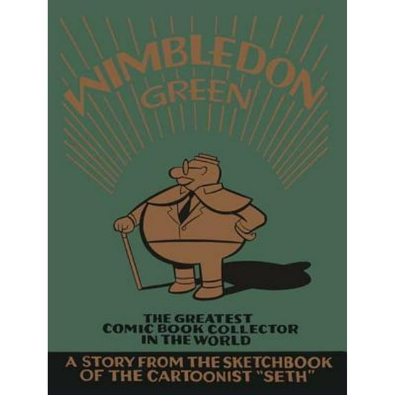 Wimbledon Green : The Greatest Comic Book Collector in the World (Hardcover)