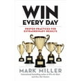thumbnail image 1 of Win Every Day : Proven Practices for Extraordinary Results, 1 of 2
