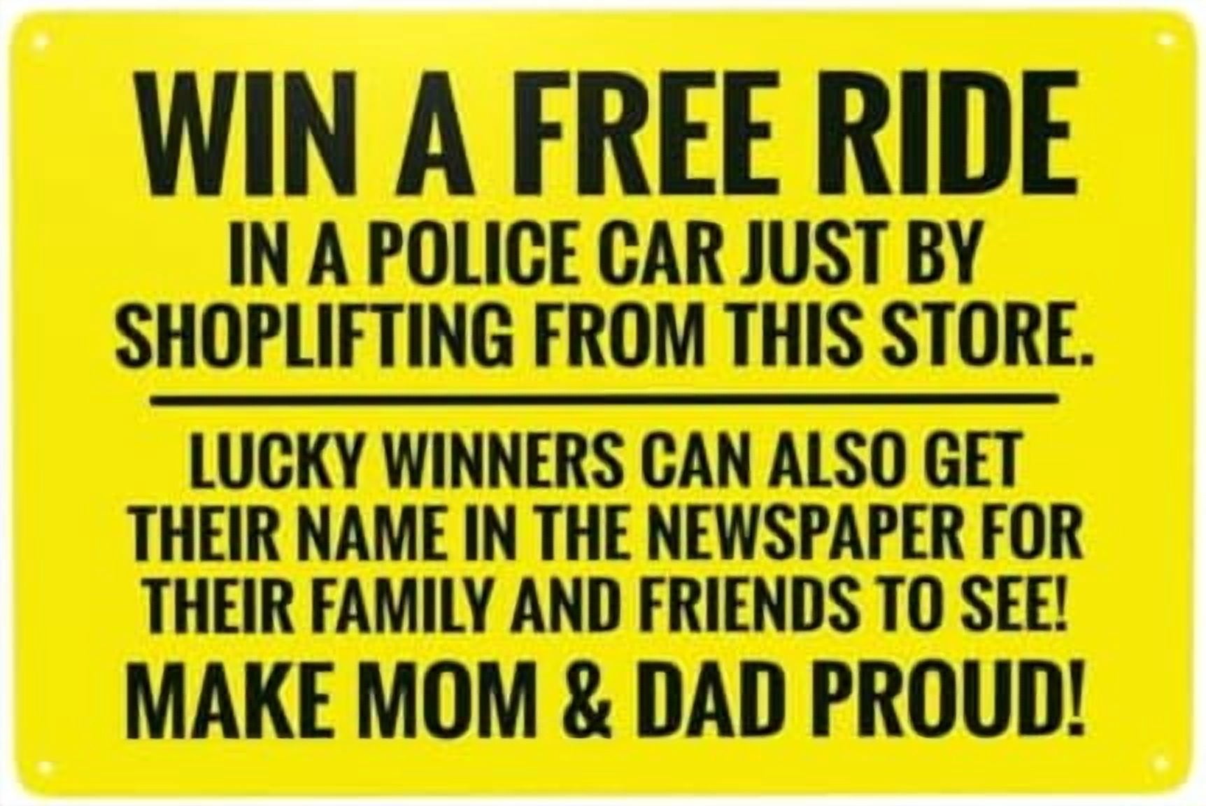 Pre Ride Free Ride Signage Win A Free Ride In A Police Car Just By Shoplifting From This Store ...