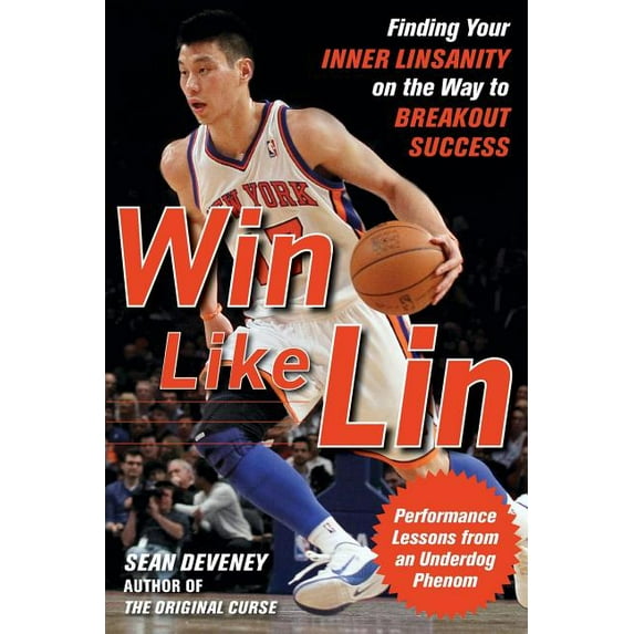 Win Like Lin: Finding Your Inner Linsanity on the Way to Breakout Success, (Paperback)