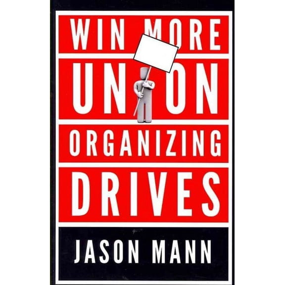 Win More Union Organizing Drives