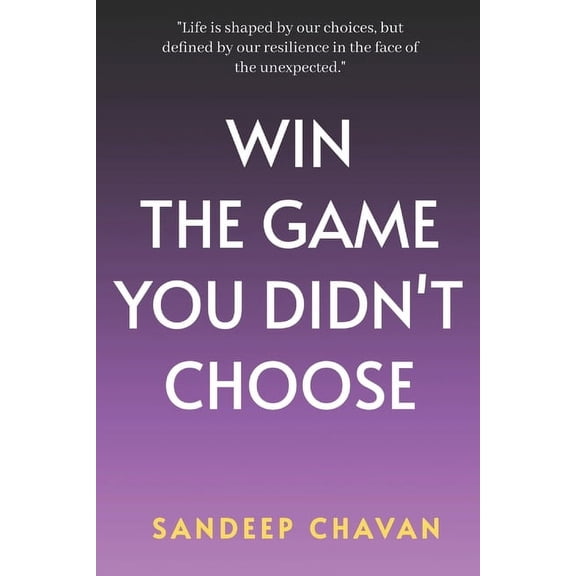 Win The Game You Didn't Choose, (Paperback)
