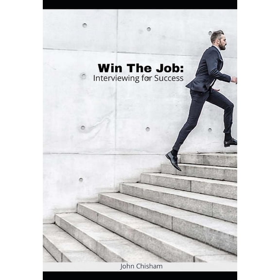 Win The Job: Interviewing for Success, (Paperback)