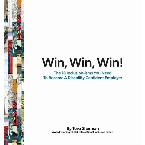 Win, Win, Win!: The 18 Inclusion-isms You Need to Become a Disability Confident Employer, (Hardcover)