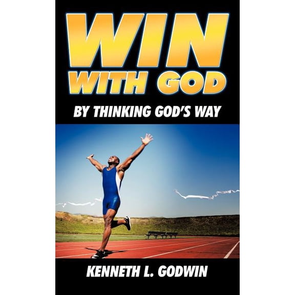 Win With God : By Thinking God's Way