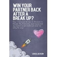 thumbnail image 1 of Win Your Partner Back After A Break Up?: How I Harnessed the Law of Attraction to Rekindle My Relationship (And Transfor, (Paperback), 1 of 1
