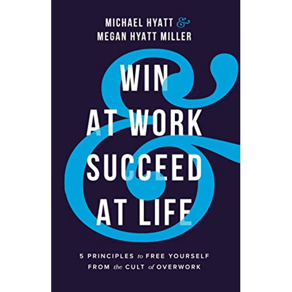 Pre-Owned Win at Work and Succeed at Life: 5 Principles to Free Yourself from the Cult of Overwork Paperback