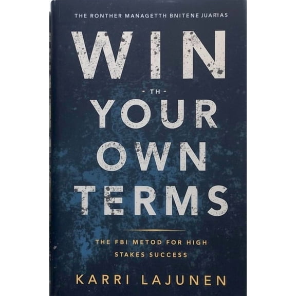 Win on Your Own Terms: The FBI Method for High-Stakes Success, (Paperback)
