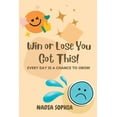 thumbnail image 1 of Win or Lose You Got This: Every Day Is A Chance To Grow, (Paperback), 1 of 1