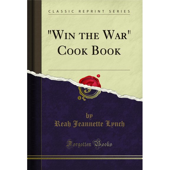 "Win the War" Cook Book (Classic Reprint)