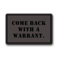 thumbnail image 1 of WinHome Come Back With a Warrant Doormat Floor Mats Rugs Outdoors/Indoor Doormat Size 30x18 inches, 1 of 1