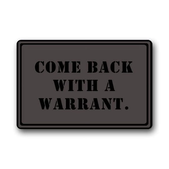 WinHome Come Back With a Warrant Doormat Floor Mats Rugs Outdoors/Indoor Doormat Size 30x18 inches