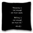 thumbnail image 1 of WinHome Famous quotes knowing is not enough we must apply willing is not enough we must do Pillowcase Pillow Cover Case Covers Size 20x20 inches Two Side Print, 1 of 1