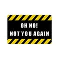 thumbnail image 1 of WinHome Humorous Funny Saying Oh No Not You Again Doormat Floor Mats Rugs Outdoors/Indoor Doormat Size 23.6x15.7 inches, 1 of 1