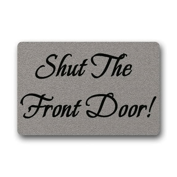 WinHome Shut The Front Door Doormat Floor Mats Rugs Outdoors/Indoor Doormat Size 23.6x15.7 inches