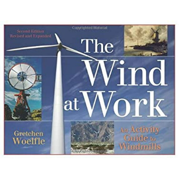 Pre-Owned The Wind at Work: An Activity Guide to Windmills (Paperback) 1613741006 9781613741009