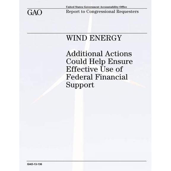 Wind Energy: Additional Actions Could Help Ensure Effective Use of Federal Financial Support