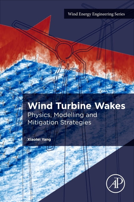 Wind Energy Engineering Wind Turbine Wakes: Physics, Modelling and Mitigation Strategies, (Paperback)