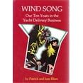 thumbnail image 1 of Pre-Owned Wind Song: Our Ten Years in the Yacht Delivery Business (Hardcover) 0877420610 9780877420613, 1 of 1