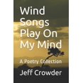 thumbnail image 1 of Wind Songs Play On My Mind: A Poetry Collection (Paperback), 1 of 1