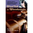 thumbnail image 1 of Wind Talk for Woodwinds: A Practical Guide to Understanding and Teaching Woodwind Instruments, (Paperback), 1 of 1