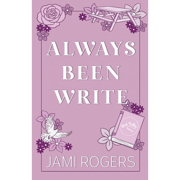 Wind Valley Always Been Write: A Small-town, Friends to Lovers Romance, Book 6, (Paperback)