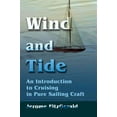 thumbnail image 1 of Wind and Tide : An Introduction to Cruising in Pure Sailing Craft (Paperback), 1 of 1