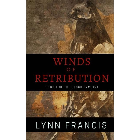 Blood Samurai Wind's Of Retribution: Book One Of The Blood Samurai, Book 1, (Paperback)