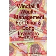 Windfall & Wealth Management For Dinar & Dong Investors, Paperback
