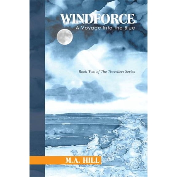 Windforce: A Voyage Into the Blue (Paperback) by M a Hill