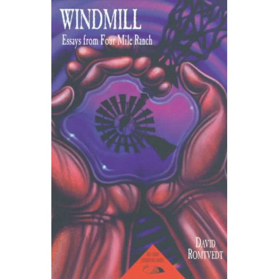 Windmill: Essays from Four Mile Ranch : Essays from Four Mile Ranch (Paperback)