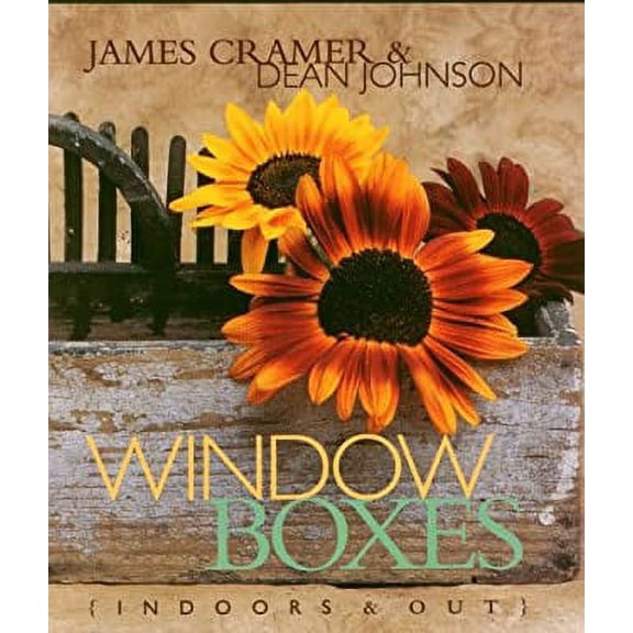 Pre-Owned Window Boxes: Indoors & Out (Hardcover) 1579651240 9781579651244