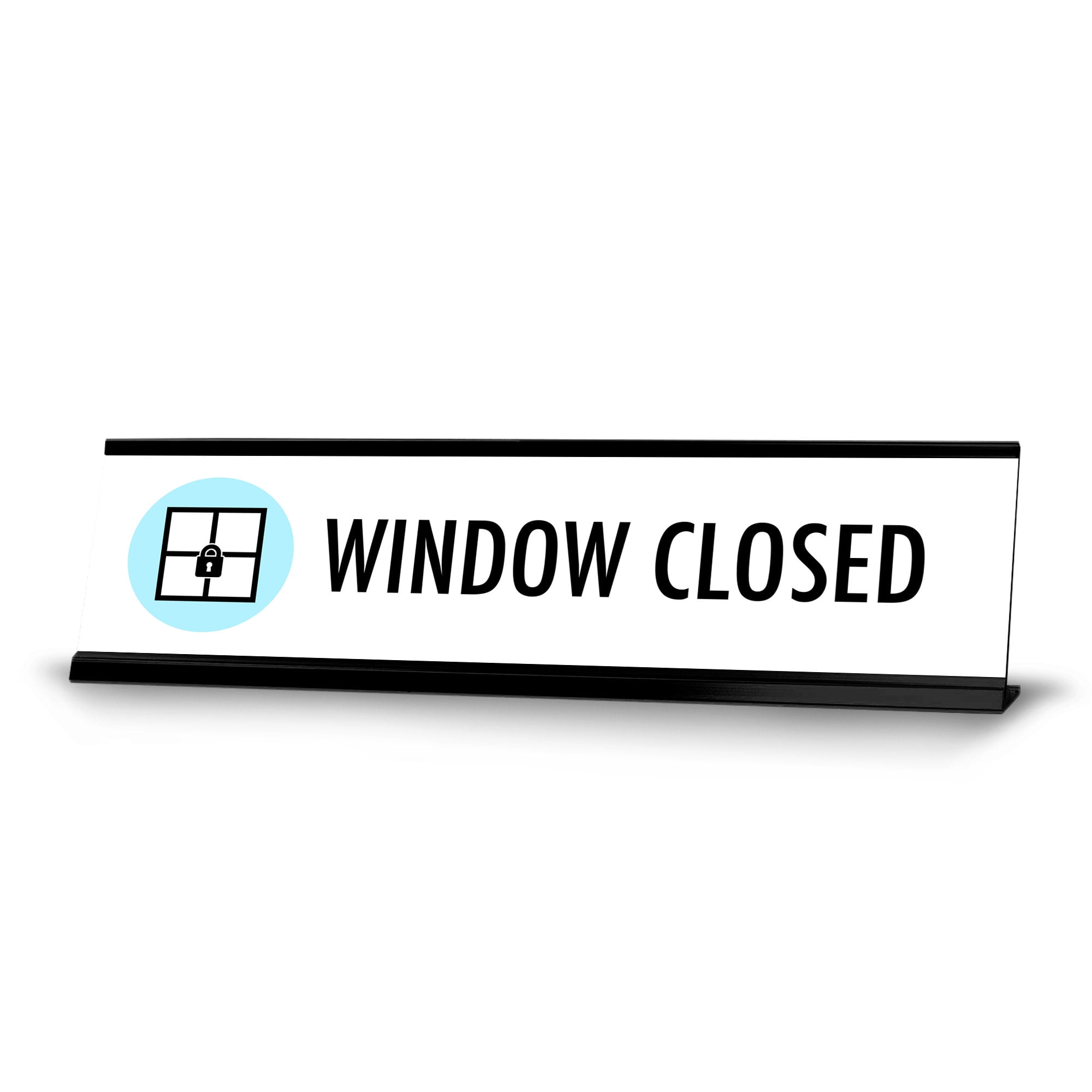 Window Closed, Window Black Frame, Desk Sign (2x8