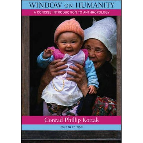 Pre-Owned Window on Humanity: A Concise Introduction to General Anthropology (Paperback) 0073531030 9780073531038