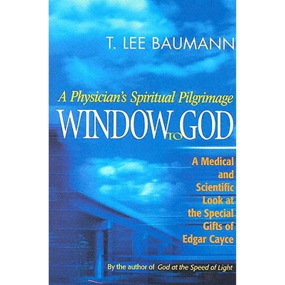 Pre-Owned Window To God: A Physician's Spiritual Pilgrimage, A Medical and Scientific Look at the Special Gifts of Edgar Cayce (Paperback) 0876045069 9780876045060