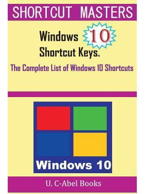 Windows 10 Shortcut Keys : The Complete List of Windows 10 Shortcuts