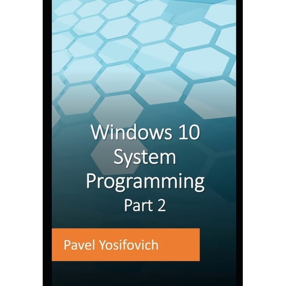 Windows 10 System Programming, Part 2, (Paperback)