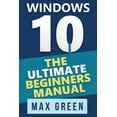 thumbnail image 1 of Windows 10: The Ultimate Beginners Manual Paperback 1523601388 9781523601387 Max Green, 1 of 1