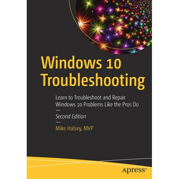 Windows 10 Troubleshooting: Learn to Troubleshoot and Repair Windows 10 Problems Like the Pros Do, (Paperback)