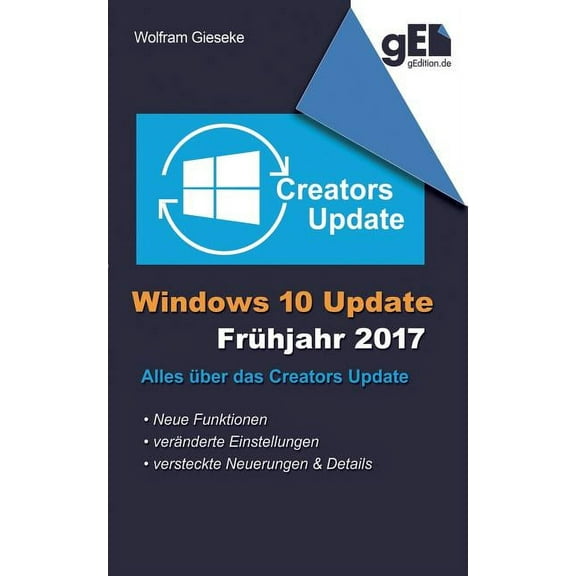 Windows 10 Update - Frhjahr 2017: Alles ber das Creators Update, (Paperback)