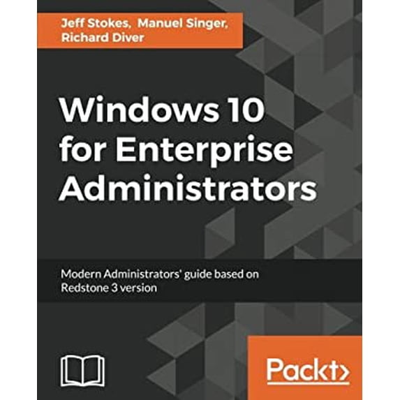 Pre-Owned Windows 10 for Enterprise Administrators: Modern Administrators' guide based on Redstone 3 version (Paperback) 1786462826 9781786462824
