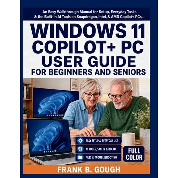 Windows Ll Computer Windows 11 Copilot+ PC User Guide for Beginners and Seniors: An Easy ...