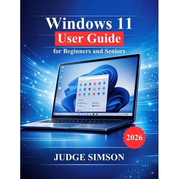 Windows 11 User Guide for Beginners and Seniors: A Step-by-Step Manual to Setup, Navigate, Security, Troubleshooting, an, (Paperback)