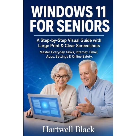 Windows 11 for Seniors: A Step-by-Step Visual Guide with Large Print & Clear Screenshots - Master Everyday Tasks, Intern, (Paperback)